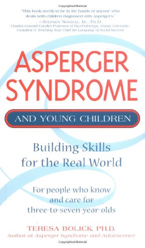 Asperger Syndrome and Young Children: Building Skills for the Real World (9781592330621) by Bolick, Teresa