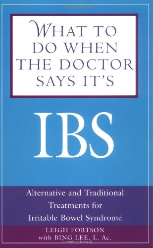 9781592330744: What to Do When the Doctor Says It's Ibs: Alternative and Traditional Treatments for Irritable Bowel Syndrome