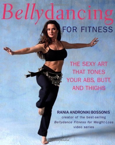 Stock image for Bellydancing For Fitness : The Sexy Art That Tones Your Abs, Butt And Thighs for sale by Firefly Bookstore
