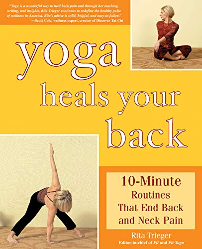 Beispielbild fr Yoga Heals Your Back: 10-minute Routines That End Back and Neck Pain zum Verkauf von WorldofBooks