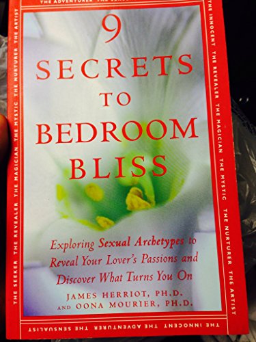 Stock image for 9 Secrets to Bedroom Bliss : Exploring Sexual Archetypes to Reveal Your Lover's Passions and Discover What Turns You On for sale by Bestsellersuk