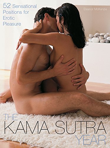 9781592331055: The Kama Sutra Year: 52 Sensational Postions For Erotic Pleasure: 52 Sensational Positions for Erotic Pleasure