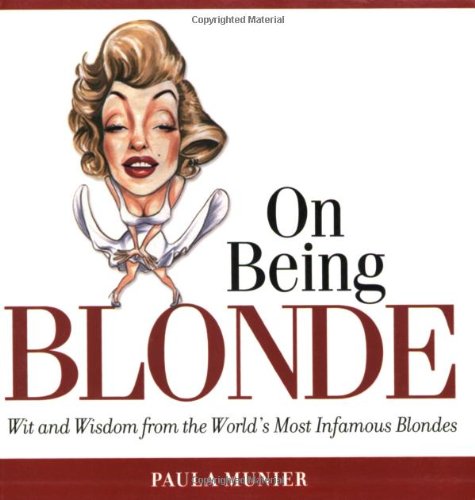 Stock image for On Being Blonde: Wit And Wisdom From The World's Most Infamous Blondes for sale by Wonder Book