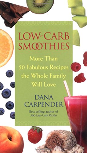 Beispielbild fr Low-carb Smoothies: More Than 50 Fabulous Recipes The Whole Family Will Love zum Verkauf von Wonder Book