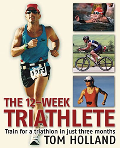 Beispielbild fr The 12-Week Triathlete: Train for a Triathlon in Just Three Months zum Verkauf von Wonder Book