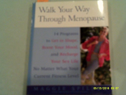 Imagen de archivo de Walk Your Way Through Menopause: 14 Programs to Get in Shape, boost Your Mood, and Recharge Your Sex Life No Matter What Your Current Fitness Level a la venta por SecondSale