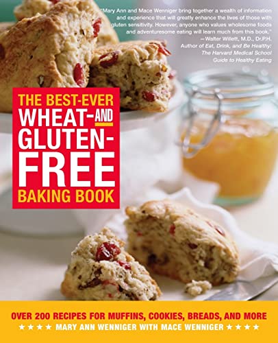 Imagen de archivo de The Best-Ever Wheat and Gluten Free Baking Book: 200 Recipes for Muffins, Cookies, Breads, and More, All Guaranteed Gluten-Free! a la venta por Once Upon A Time Books