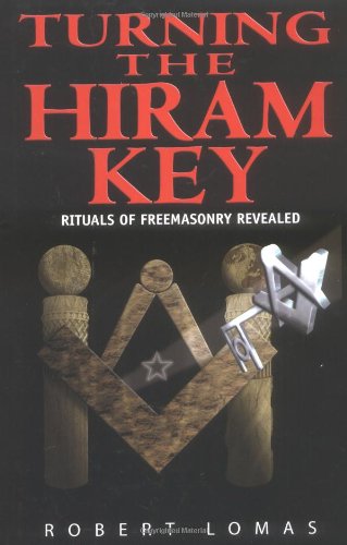 9781592331345: Turning The Hiram Key: Rituals Of Freemasonry Revealed