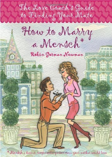 Stock image for How to Marry a Mensch : The Love Coach's Guide to Meeting Your Mate for sale by Better World Books
