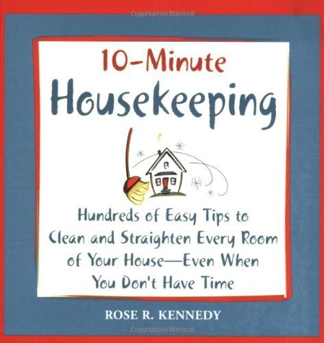 Beispielbild fr 10-- Minute Housekeeping: Hundreds of Easy Tips to Clean and Straighten Every Room of Your House --- Even When You Don't Have Time zum Verkauf von Wonder Book