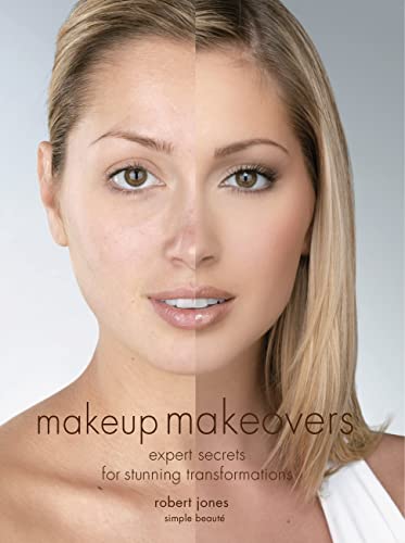 9781592331826: Makeup Makeovers: Expert Secrets for Stunning Transformations
