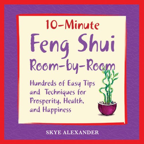 9781592331871: 10-minute Feng Shui Room by Room: Hundred of Easy Tips and Techniques for Prosperity, Health, and Happiness (10 Minute): Hundred of Easy Tips and ... for Prosperity, Health and Happiness