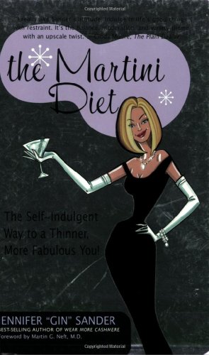 Beispielbild fr The Martini Diet: The Self-Indulgent Way to a Thinner, More Fabulous You! zum Verkauf von Wonder Book