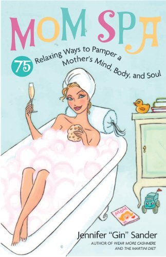 9781592332021: Mom Spa: 75 Relaxing Ways to Pamper a Mother's Mind, Body And Soul