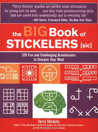 Imagen de archivo de The Big Book of Stickelers: 320 Fun and Challenging Brainteasers to Sharpen Your Mind a la venta por ThriftBooks-Atlanta