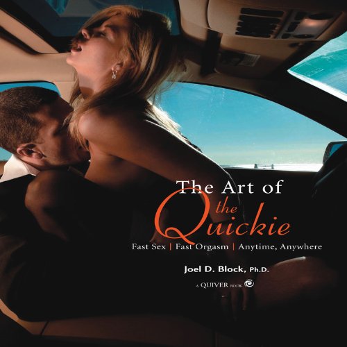 Beispielbild fr The Art of the Quickie: Fast Sex, Fast Orgasm, Anytime, Anywhere zum Verkauf von WorldofBooks