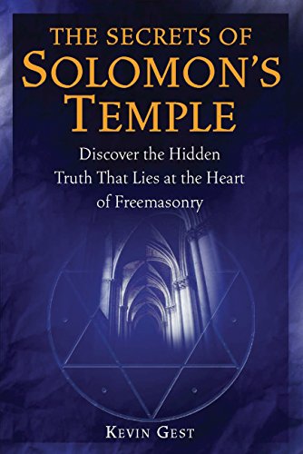 Stock image for The Secrets of Solomon's Temple: Discover the Hidden Truth That Lies at the Heart of Freemasonry for sale by ThriftBooks-Atlanta