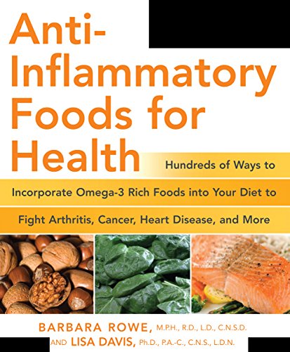 Beispielbild fr Anti-Inflammatory Foods for Health : Hundreds of Ways to Incorporate Omega-3 Rich Foods into Your Diet to Fight Arthritis, Cancer, Heart Disease, and More zum Verkauf von Better World Books