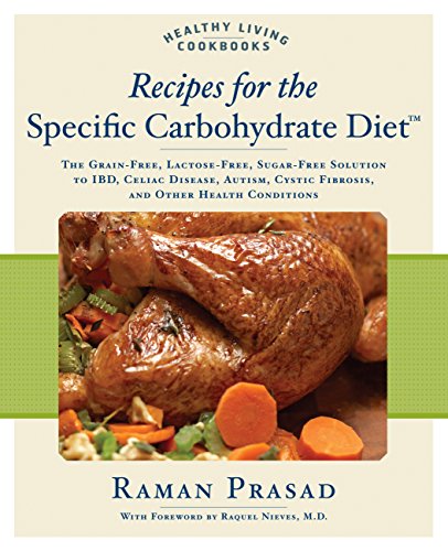 Beispielbild fr Recipes for the Specific Carbohydrate Diet : The Grain-Free, Lactose-Free, Sugar-Free Solution to IBD, Celiac Disease, Autism, Cystic Fibrosis, and Other Health Conditions zum Verkauf von Better World Books