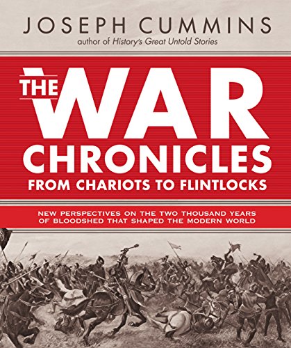 9781592332960: The War Chronicles: From Chariots to Flintlocks: From Chariots to Flintlocks: 1