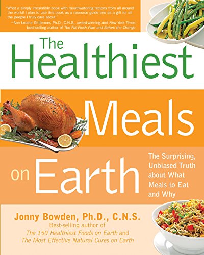 Beispielbild fr Healthiest Meals on Earth: The Surprising, Unbiased Truth About What Meals to Eat and Why zum Verkauf von Half Price Books Inc.