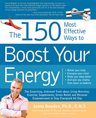 Stock image for The 150 Most Effective Ways to Boost Your Energy: The Surprising, Unbiased Truth About Using Nutrition, Exercise, Supplements, Stress Relief, and Personal Empowerment to Stay Energized All Day for sale by SecondSale