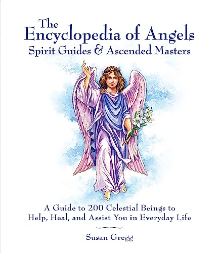 Beispielbild fr Encyclopedia of Angels, Spirit Guides and Ascended Masters : A Guide to 200 Celestial Beings to Help, Heal, and Assist You in Everyday Life zum Verkauf von Better World Books