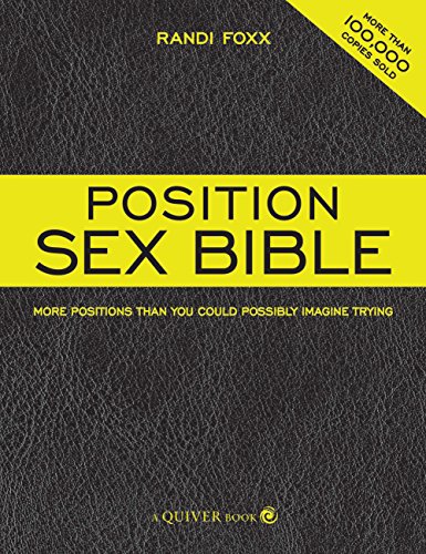 Imagen de archivo de The Position Sex Bible: More Positions Than You Could Possibly Imagine Trying a la venta por Big River Books