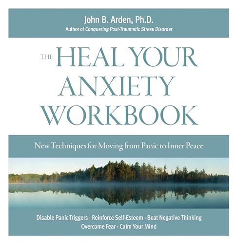9781592333516: The Heal Your Anxiety Workbook: New Techniques for Moving from Panic to Inner Peace