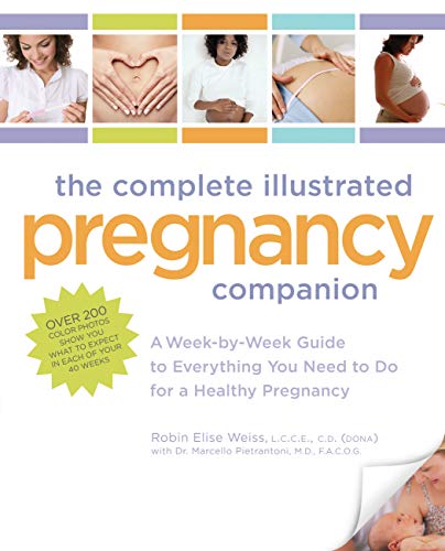 Beispielbild fr Complete Illustrated Pregnancy Companion: A Week-by-week Guide to Your Baby's Growth and Development and Everything You Need to Do to Have a Healthy Pregnancy zum Verkauf von AwesomeBooks