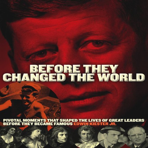Beispielbild fr Before They Changed the World: Pivotal Moments That Shaped the Lives of Great Leaders zum Verkauf von AwesomeBooks