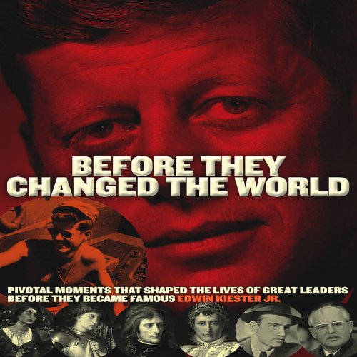 Before They Changed the World (9781592333653) by Kiester Jr, Edwin