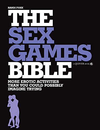Stock image for Sex Games Bible: More Erotic Activities Than You Could Possibly Imagine Trying for sale by SecondSale