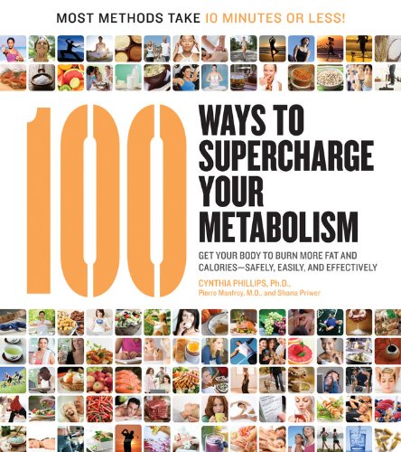 Imagen de archivo de 100 Ways to Supercharge Your Metabolism: Get Your Body to Burn More Fat and Calories--Safely, Easily, and Effectively a la venta por ThriftBooks-Atlanta