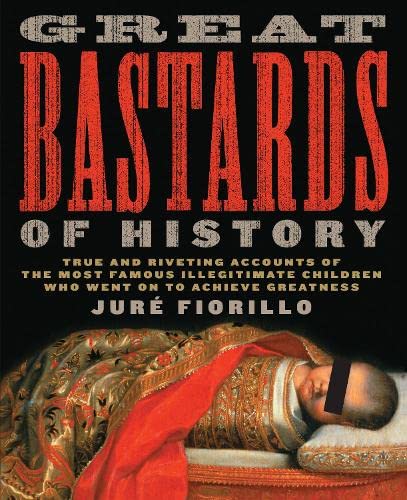 Imagen de archivo de Great Bastards Of History a la venta por Foxtrot Books