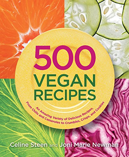 Beispielbild fr 500 Vegan Recipes : An Amazing Variety of Delicious Recipes, from Chilis and Casseroles to Crumbles, Crisps, and Cookies zum Verkauf von Better World Books