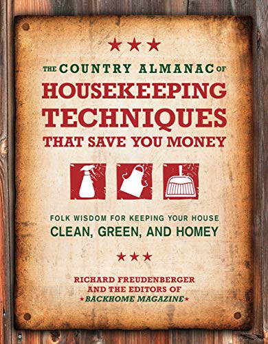 Beispielbild fr The Country Almanac of Housekeeping Techniques That Save You Money : Folk Wisdom for Keeping Your House Clean, Green, and Homey zum Verkauf von Better World Books