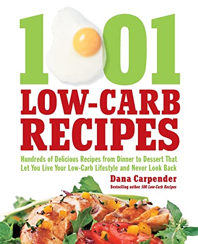 Imagen de archivo de 1,001 Low-Carb Recipes: Hundreds of Delicious Recipes from Dinner to Dessert That Let You Live Your Low-Carb Lifestyle and Never Look Back a la venta por Dream Books Co.