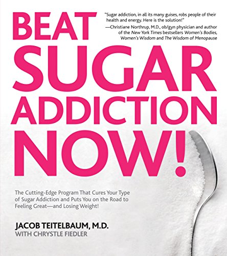 Stock image for Beat Sugar Addiction Now!: The Cutting-Edge Program That Cures Your Type of Sugar Addiction and Puts You on the Road to Feeling Great - and Losing Weight! for sale by Bookmans