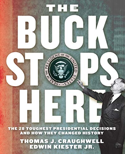 Stock image for The Buck Stops Here: The 28 Toughest Presidential Decisions and How They Changed History for sale by HPB-Diamond