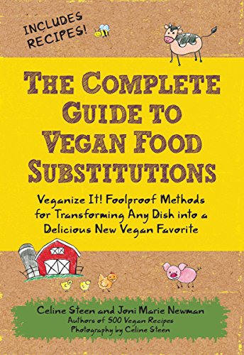 9781592334414: The Complete Guide to Vegan Food Substitutions: Veganize It! Foolproof Methods for Transforming Any Dish into a Delicious New Vegan Favorite