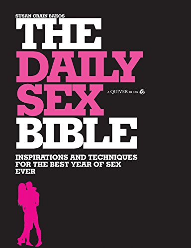 Imagen de archivo de Daily Sex Bible: Inspirations and Techniques for the Best Year of Sex Ever a la venta por Book Outpost