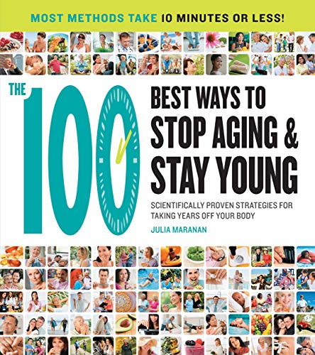 Beispielbild fr The 100 Best Ways to Stop Aging and Stay Young : Scientifically Proven Strategies for Taking Years off Your Body zum Verkauf von Better World Books