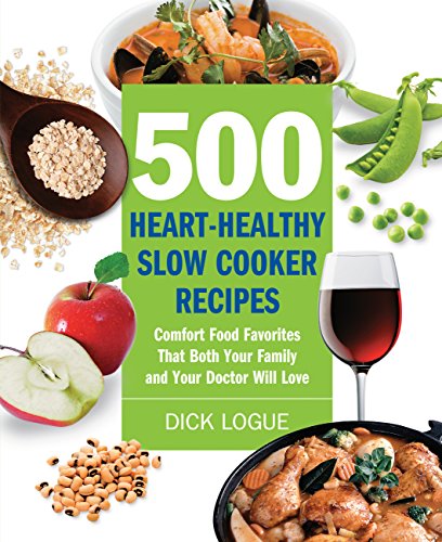 Stock image for 500 Heart-Healthy Slow Cooker Recipes: Comfort Food Favorites That Both Your Family and Doctor Will Love for sale by ZBK Books