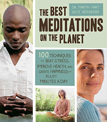 Stock image for The Best Meditations on the Planet: 100 Techniques to Beat Stress, Improve Health, and Create Happiness-In Just Minutes A Day for sale by SecondSale