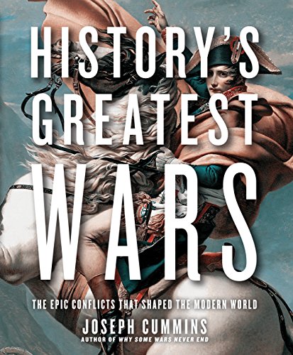 Stock image for History's Greatest Wars: The Epic Conflicts that Shaped the Modern World for sale by BooksRun
