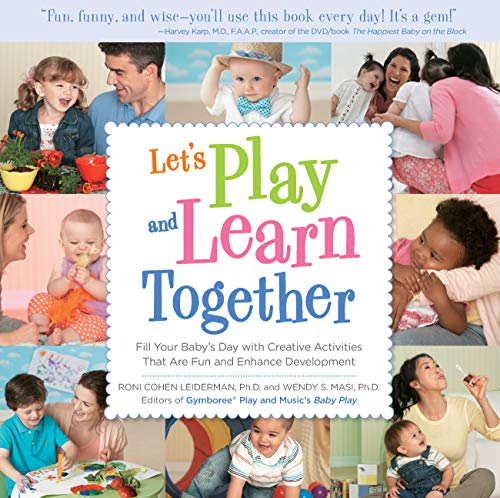 Beispielbild fr Let's Play and Learn Together : Fill Your Baby's Day with Creative Activities That Are Super Fun and Enhance Development zum Verkauf von Better World Books