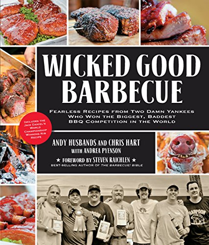 Beispielbild fr Wicked Good Barbecue : Fearless Recipes from Two Damn Yankees Who Have Won the Biggest, Baddest BBQ Competition in the World zum Verkauf von Better World Books
