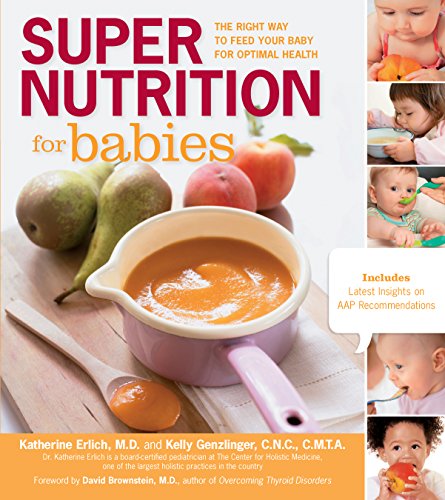 Beispielbild fr Super Nutrition for Babies: The Right Way to Feed Your Baby for Optimal Health zum Verkauf von Patrico Books