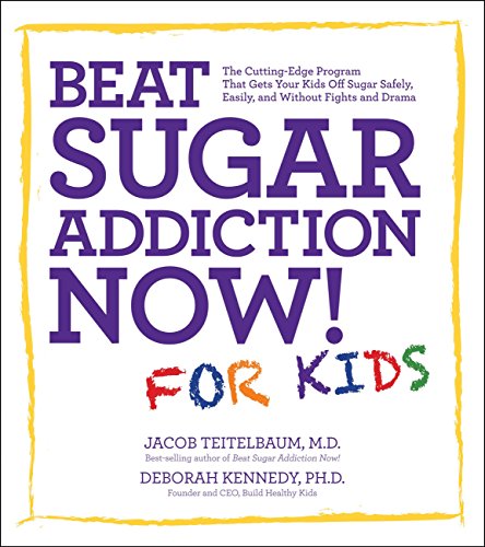 Beispielbild fr Beat Sugar Addiction Now! for Kids : The Cutting-Edge Program That Gets Kids off Sugar Safely, Easily, and Without Fights and Drama zum Verkauf von Better World Books